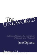 The unfavored : Judah and Saul in the narratives of Genesis and 1 Samuel /