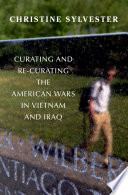 Curating and re-curating the American wars in Vietnam and Iraq /