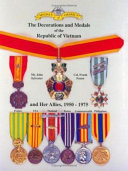 Medals of American presents the decorations and medals of the Republic of Vietnam and her allies, 1950-1975 /