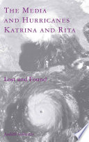 The Media and Hurricanes Katrina and Rita : Lost and Found /