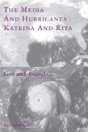 The media and Hurricanes Katrina and Rita : lost and found /