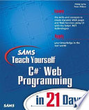 Sams teach yourself C# Web programming in 21 days /