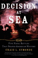 Decision at sea : five naval battles that shaped American history /