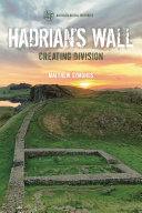 Hadrian's Wall : creating division /