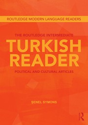 The Routledge intermediate Turkish reader : political and cultural articles /