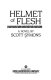 Helmet of flesh : a novel /