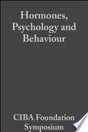 Hormones, Psychology and Behaviour : Volume 3: Book I of Colloquia on Endocrinology.