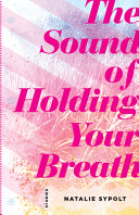 The sound of holding your breath : stories /