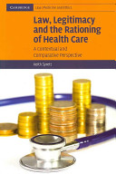 Law, legitimacy, and the rationing of healthcare : a contextual and comparative perspective /