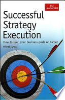 Successful strategy execution : how to keep your business goals on target /