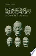 Racial science and human diversity in colonial Indonesia /