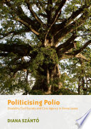 Politicising Polio : Disability, Civil Society and Civic Agency in Sierra Leone /