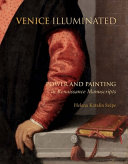 Venice illuminated : power and painting in Renaissance manuscripts /