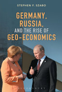 Germany, Russia and the rise of geo-economics /