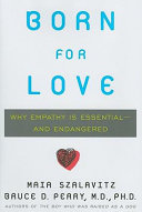 Born for love : why empathy is essential-- and endangered /