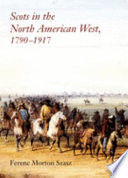 Scots in the North American West, 1790-1917 /