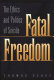 Fatal freedom : the ethics and politics of suicide /