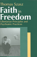 Faith in freedom : libertarian principles and psychiatric practices /