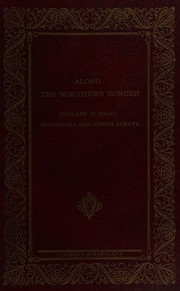 Along the northern border ; cookery in Idaho, Minnesota, and North Dakota /