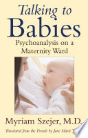 Talking to babies : healing with words on a maternity ward /