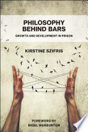 Philosophy behind bars : growth and development in prison /