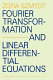Fourier transformation and linear differential equations /
