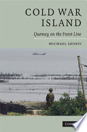 Cold War island : Quemoy on the front line /