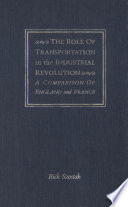 The role of transportation in the Industrial Revolution : a comparison of England and France /