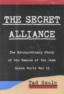The secret alliance : the extraordinary story of the rescue of the Jews since World War II /