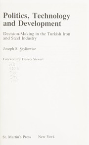 Politics, technology, and development : decision-making in the Turkish iron and steel industry /