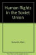 Human rights in the Soviet Union /