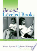 Beyond leveled books : supporting transitional readers in grades 2-5 /