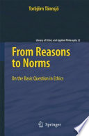 From reasons to norms : on the basic question in ethics /