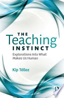 The teaching instinct : explorations into what makes us human /