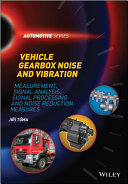 Vehicle Gearbox Noise and Vibration : Measurement, Signal Analysis, Signal Processing and Noise Reduction Measures.