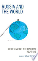 Russia and the world : understanding international relations /