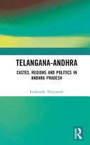 TELANGANA-ANDHRA : castes, regions and politics in andhra pradesh.