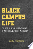 BLACK CAMPUS LIFE the worlds black students make at a historically white institution.