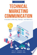 TECHNICAL MARKETING COMMUNICATION a guide to writing, design, and delivery.