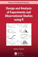Design and analysis of experiments and observational studies using R /