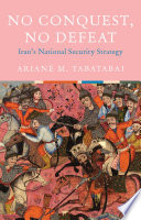 No conquest, no defeat : Iran's national security strategy /