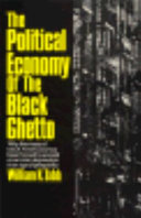 The political economy of the Black ghetto /