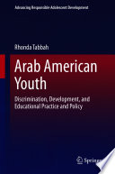 Arab American Youth : Discrimination, Development, and Educational Practice and Policy /