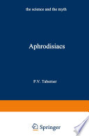 Aphrodisiacs : the science and the myth /