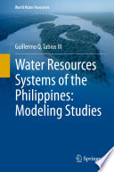 Water Resources Systems of the Philippines: Modeling Studies /