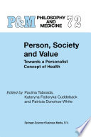 Person, Society and Value : Towards a Personalist Concept of Health /