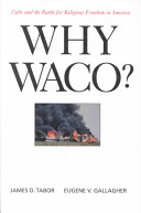 Why Waco? : cults and the battle for religious freedom in America /