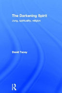 The darkening spirit : Jung, spirituality, religion /