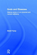 Gods and diseases : making sense of our physical and mental wellbeing /