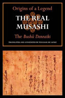 The real Musashi : origins of a legend : the Bushū denraiki /